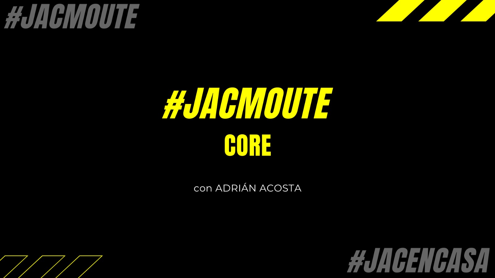 JACMOUTE #12 – 25 minutos trabajo de CORE