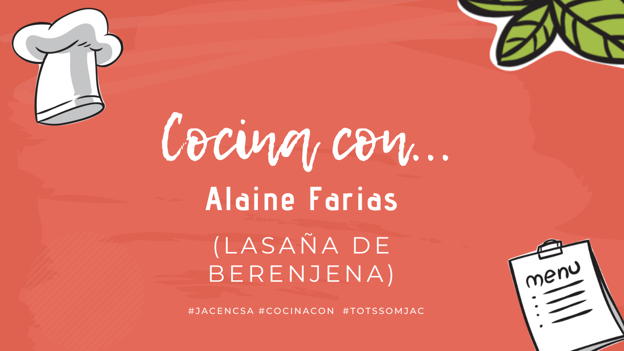 JAC-Cocina con Alaine Farias (Lasaña de berenjena)