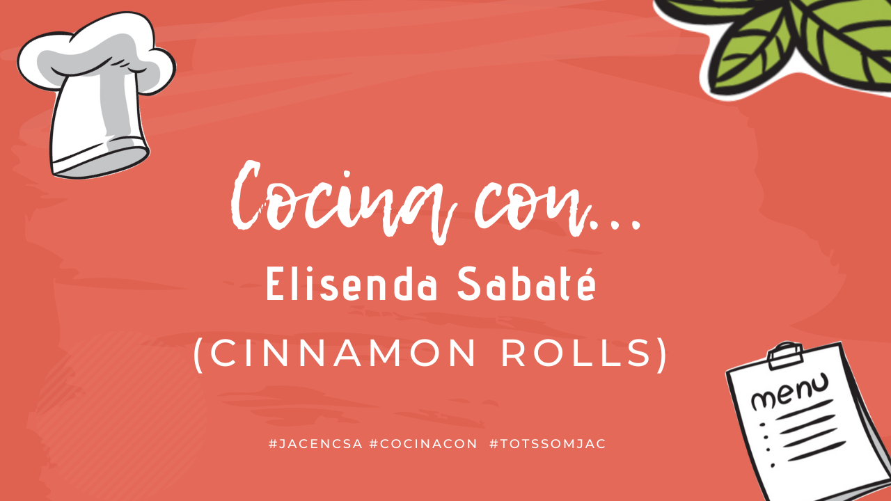 JAC-Cocina con: Elisenda Sabaté (Cinnamon Rolls)