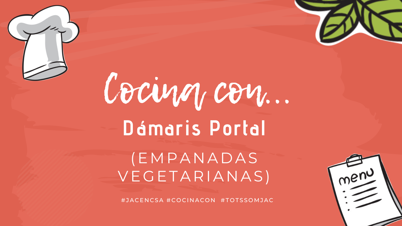 JAC- Cocina con Dámaris Portal (Empanadas vegetarianas – Relleno de soja texturizada)